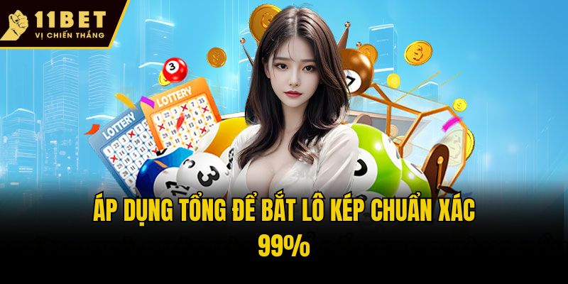 Áp dụng tổng để bắt lô kép chuẩn xác 99%